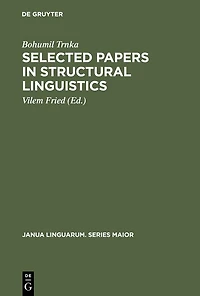 Selected Papers in Structural Linguistics: Contributions to English and General Linguistics Written in the Years 1928-1978