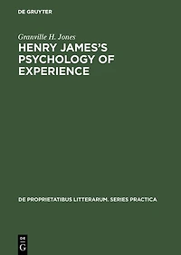 Henry James's Psychology of Experience: Innocence, Responsibility, and Renunciation in the Fiction of Henry James