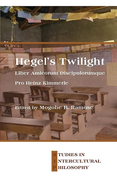 Hegel's Twilight: Liber Amicorum Discipulorumque Pro Heinz Kimmerle