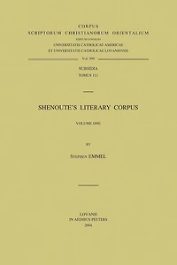 Shenoute's Literary Corpus. Volume One