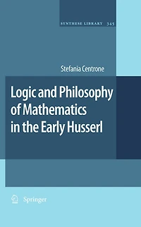 Logic and Philosophy of Mathematics the Early Husserl