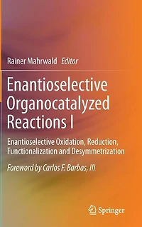Enantioselective Organocatalyzed Reactions I: Oxidation, Reduction, Functionalization and Desymmetrization
