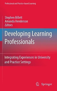 Developing Learning Professionals: Integrating Experiences University and Practice Settings
