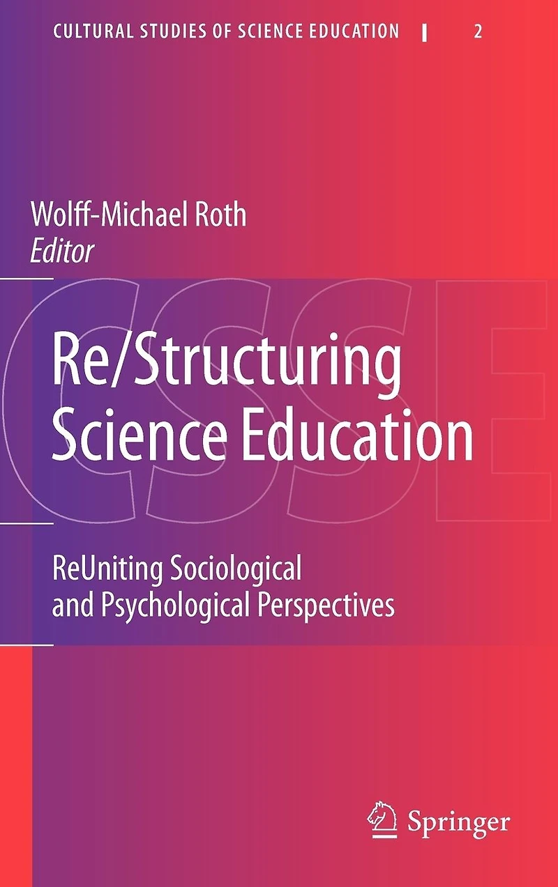 Re/Structuring Science Education: ReUniting Sociological and Psychological Perspectives