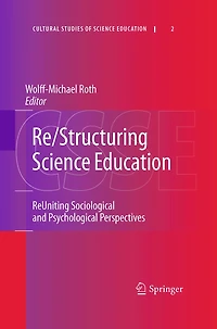 Re/Structuring Science Education: ReUniting Sociological and Psychological Perspectives