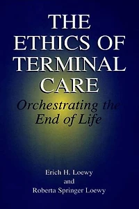 the Ethics of Terminal Care: Orchestrating End Life