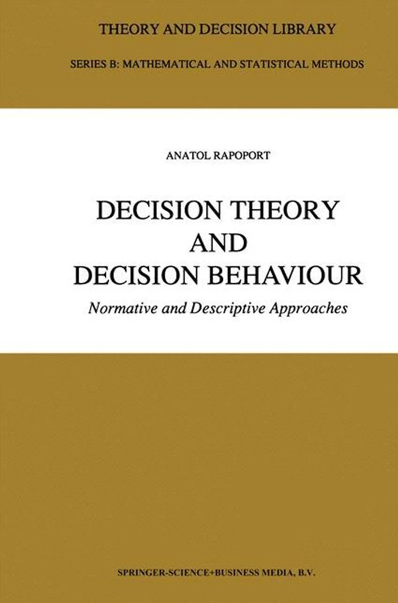 Decision Theory and Behaviour: Normative Descriptive Approaches