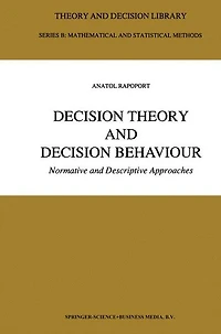 Decision Theory and Behaviour: Normative Descriptive Approaches