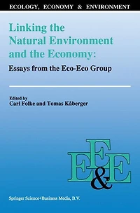 Linking the Natural Environment and Economy: Essays from Eco-Eco Group