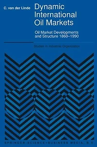 Dynamic International Oil Markets: Market Developments and Structure 1860-1990