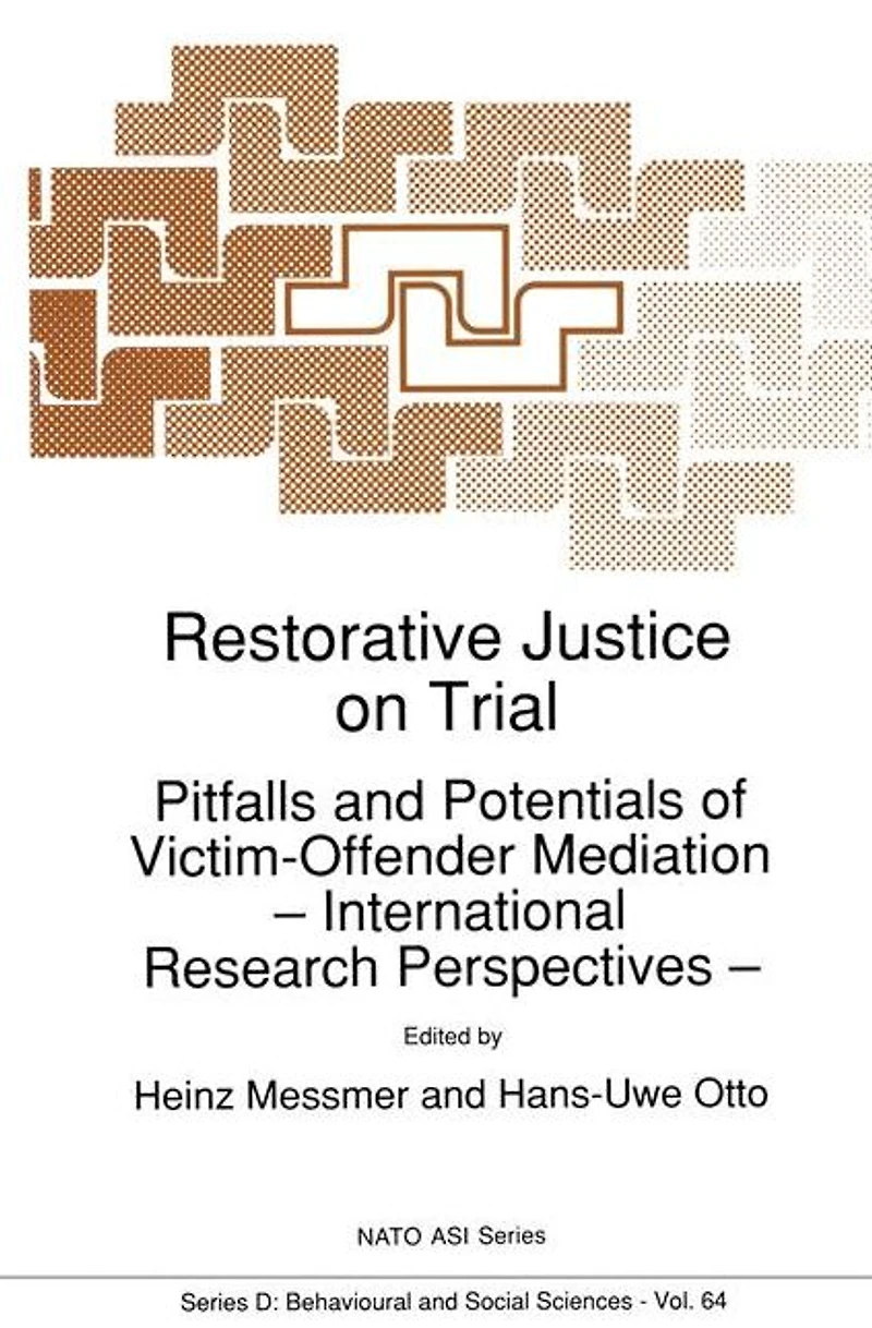 Restorative Justice on Trial: Pitfalls and Potentials of Victim-Offender Mediation - International Research Perspectives