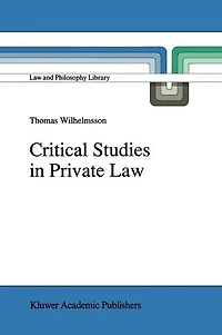 Critical Studies Private Law: A Treatise on Need-Rational Principles Modern Law