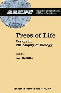 Trees of Life: Essays Philosophy Biology