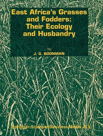 East Africa's grasses and fodders: Their ecology and husbandry