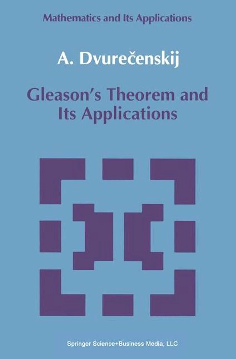 Gleason's Theorem and Its Applications