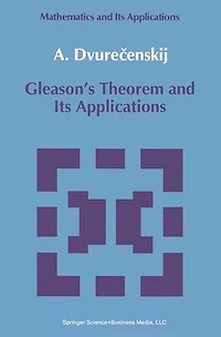 Gleason's Theorem and Its Applications