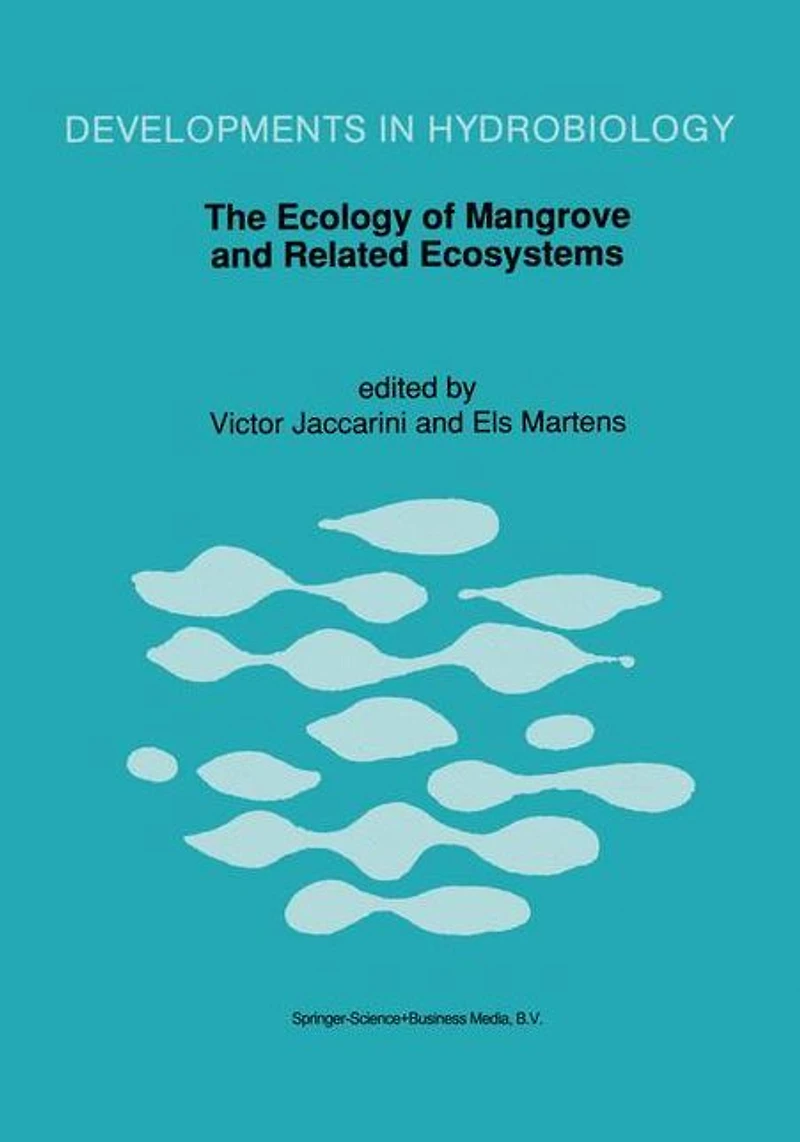 the Ecology of Mangrove and Related Ecosystems: Proceedings International Symposium held at Mombasa, Kenya, 24-30 September 1990