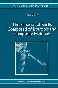 The Behavior of Shells Composed Isotropic and Composite Materials
