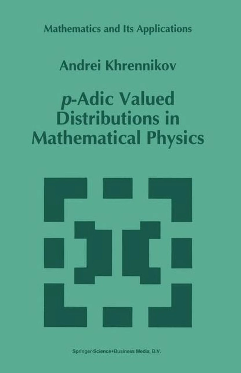 p-Adic Valued Distributions Mathematical Physics
