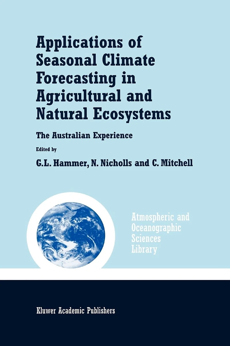 Applications of Seasonal Climate Forecasting Agricultural and Natural Ecosystems