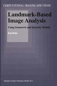 Landmark-Based Image Analysis: Using Geometric and Intensity Models