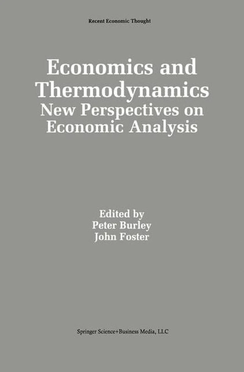 Economics and Thermodynamics: New Perspectives on Economic Analysis