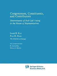 Congressman, Constituents, and Contributors: Determinants of Roll Call Voting the House Representatives