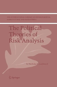 The Political Theories of Risk Analysis