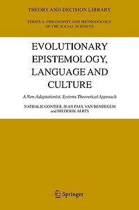 Evolutionary Epistemology, Language and Culture: A Non-Adaptationist, Systems Theoretical Approach