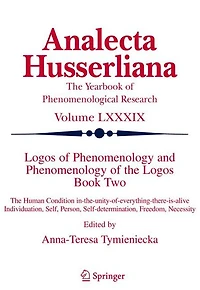 Logos of Phenomenology and The Logos. Book Two: Human Condition in-the-Unity-of-Everything-there-is-alive Individuation, Self, Person, Self-determination, Freedom, Necessity