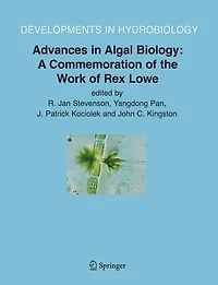 Advances Algal Biology: A Commemoration of the Work Rex Lowe