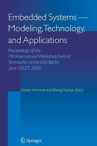 Embedded Systems -- Modeling, Technology, and Applications: Proceedings of the 7th International Workshop held at Technische Universität Berlin, June 26/27, 2006