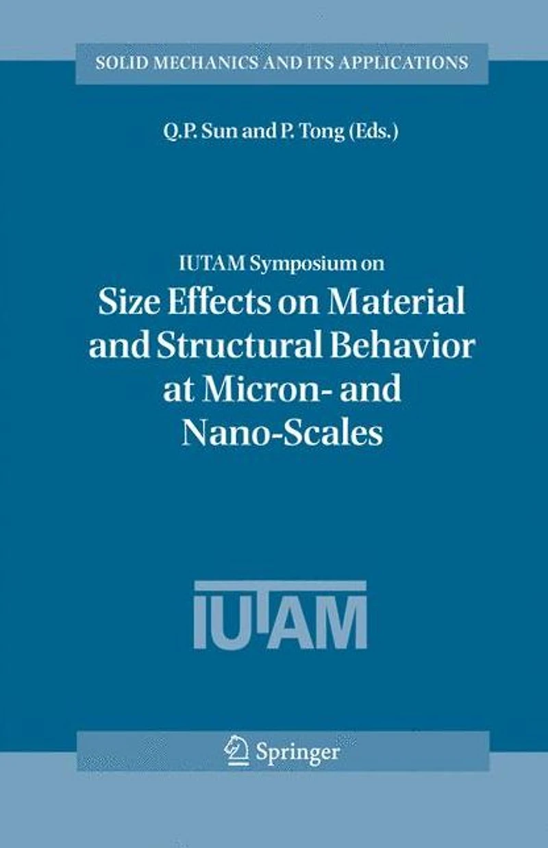 IUTAM Symposium on Effects Material and Structural Behavior at Micron- Nano-Scales: Proceedings of the held Hong Kong, China, 31 May - 4 June, 2004