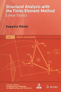 Structural Analysis with the Finite Element Method. Linear Statics: Volume 1: Basis and Solids