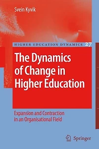 The Dynamics of Change Higher Education: Expansion and Contraction an Organisational Field