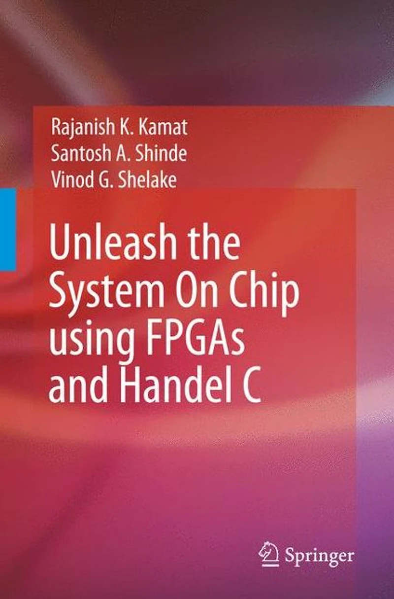 Unleash the System On Chip using FPGAs and Handel C