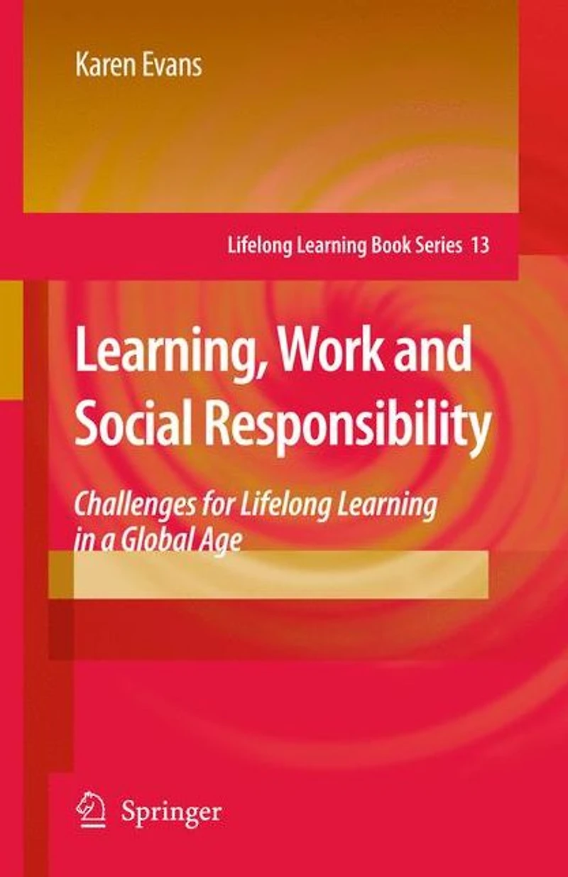 Learning, Work and Social Responsibility: Challenges for Lifelong Learning a Global Age