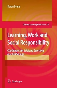 Learning, Work and Social Responsibility: Challenges for Lifelong Learning a Global Age