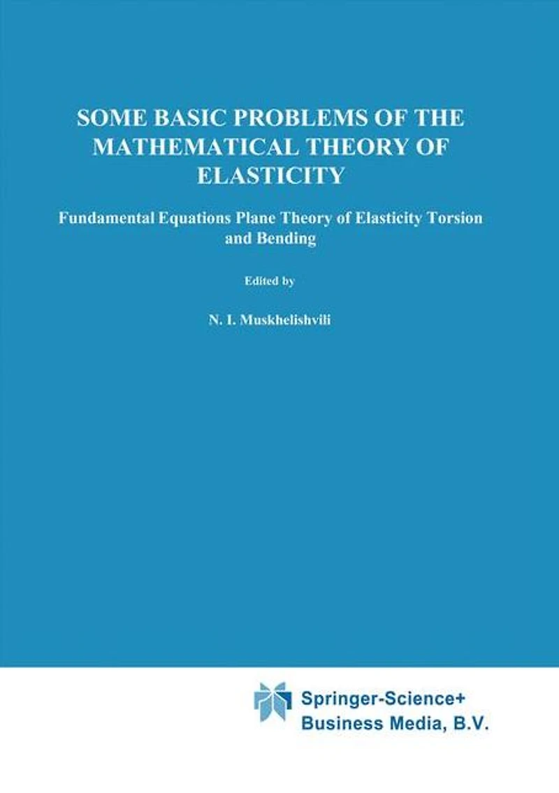 Some Basic Problems of the Mathematical Theory Elasticity
