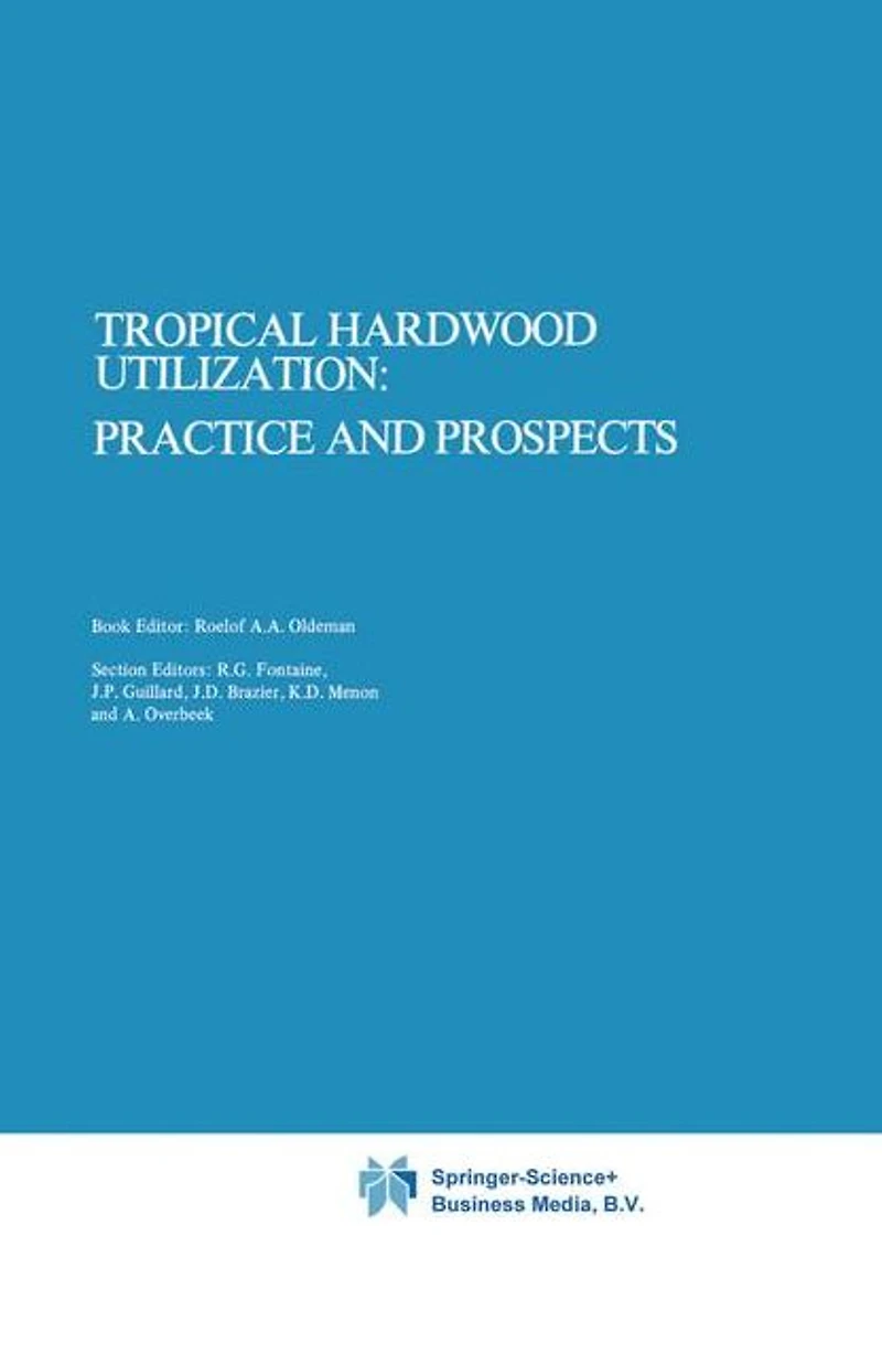 Tropical Hardwood Utilization: Practice and Prospects