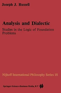 Analysis and Dialectic: Studies the Logic of Foundation Problems