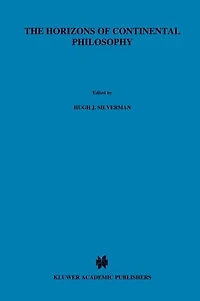 The Horizons of Continental Philosophy: Essays on Husserl, Heidegger, and Merleau-Ponty