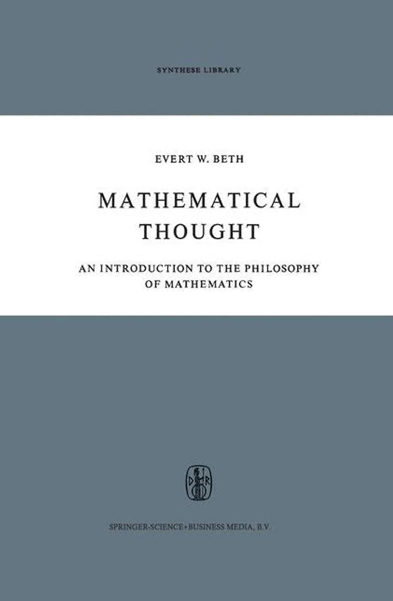 Mathematical Thought: An Introduction to the Philosophy of Mathematics