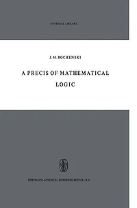 A Precis of Mathematical Logic