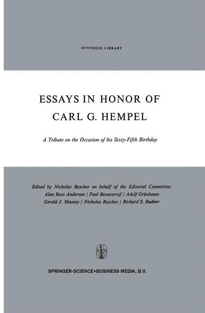 Essays Honor of Carl G. Hempel: A Tribute on the Occasion his Sixty-Fifth Birthday