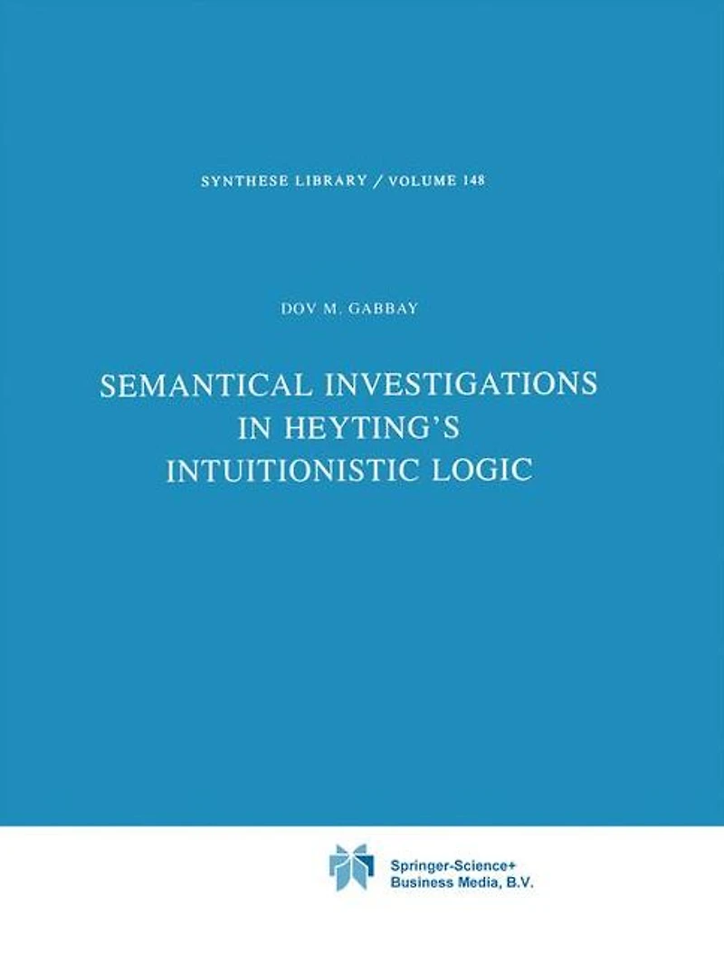 Semantical Investigations Heyting's Intuitionistic Logic