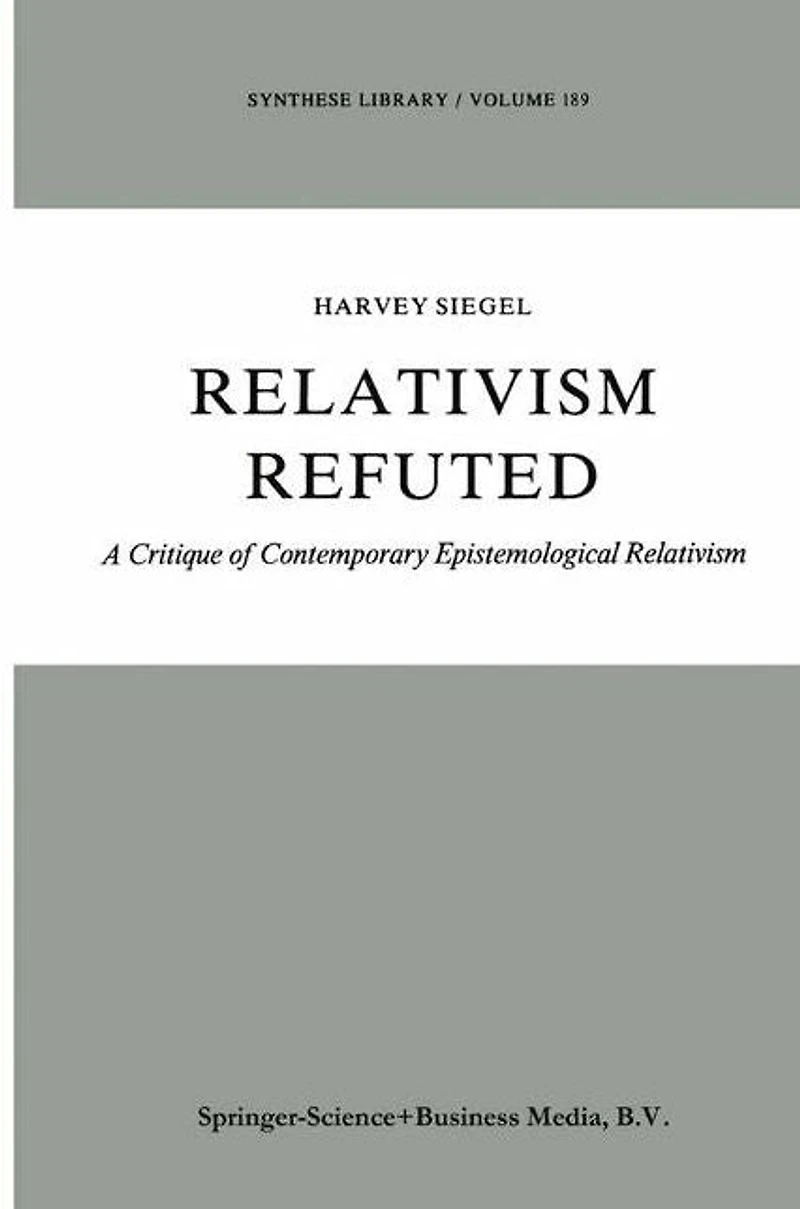 Relativism Refuted: A Critique of Contemporary Epistemological