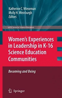 Women's Experiences Leadership K-16 Science Education Communities, Becoming and Being