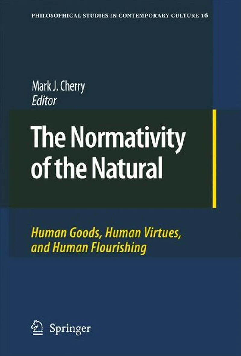 the Normativity of Natural: Human Goods, Virtues, and Flourishing