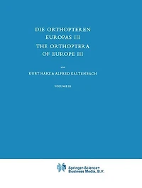 Die Orthopteren Europas III / The Orthoptera of Europe III: Volume